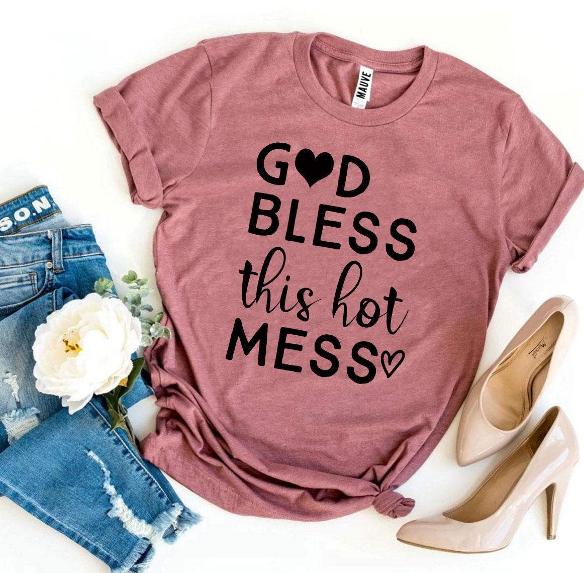 God Bless This Hot Mess shirt