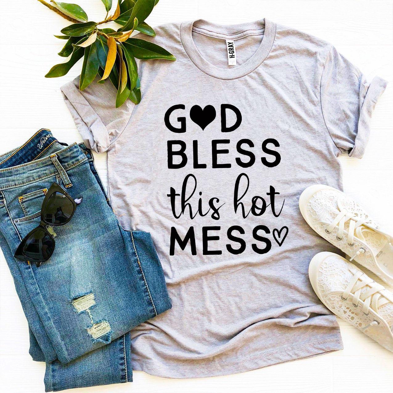 God Bless This Hot Mess shirt