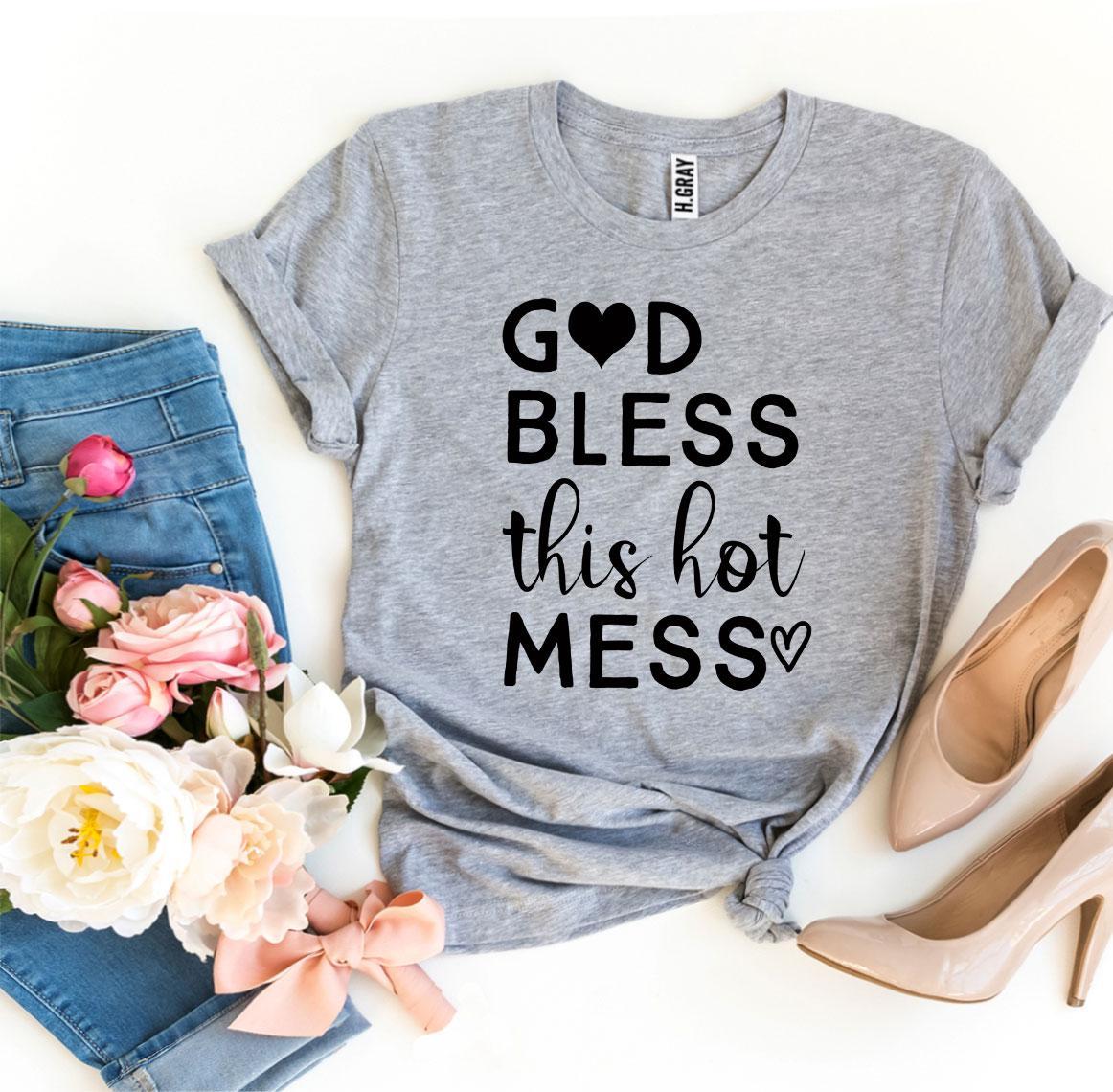 God Bless This Hot Mess shirt