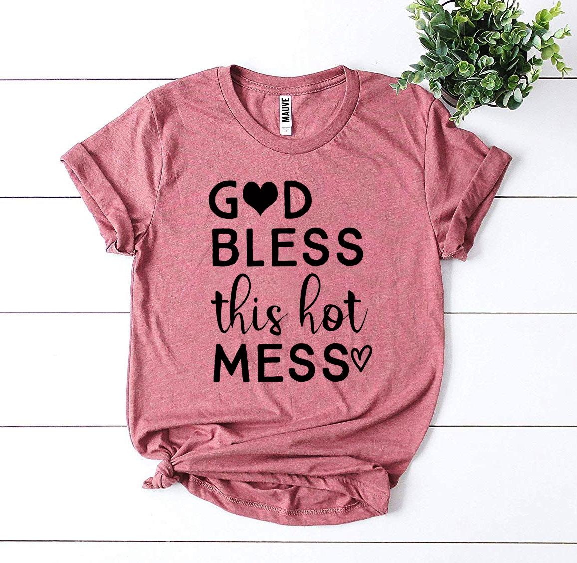 God Bless This Hot Mess shirt